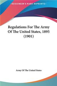 Regulations for the Army of the United States, 1895 (1901)