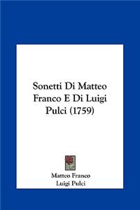 Sonetti Di Matteo Franco E Di Luigi Pulci (1759)