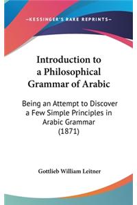 Introduction to a Philosophical Grammar of Arabic