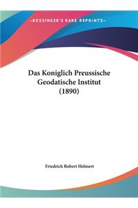 Das Koniglich Preussische Geodatische Institut (1890)
