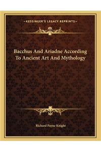 Bacchus and Ariadne According to Ancient Art and Mythology