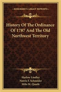 History Of The Ordinance Of 1787 And The Old Northwest Territory