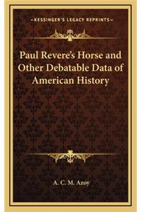 Paul Revere's Horse and Other Debatable Data of American History