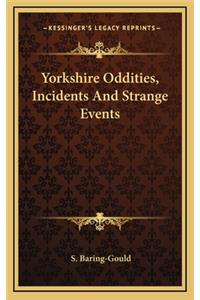 Yorkshire Oddities, Incidents and Strange Events
