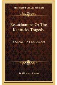 Beauchampe; Or The Kentucky Tragedy