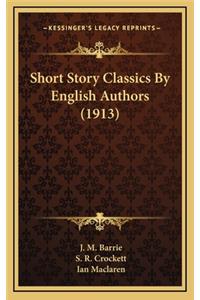 Short Story Classics By English Authors (1913)