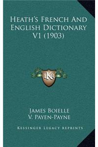 Heath's French and English Dictionary V1 (1903)