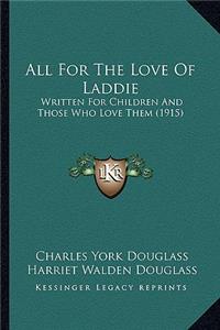 All For The Love Of Laddie