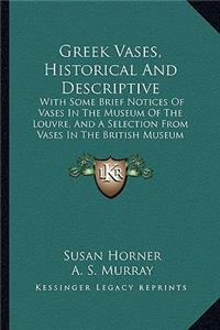 Greek Vases, Historical And Descriptive