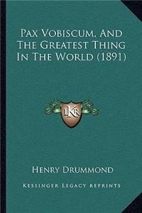 Pax Vobiscum, And The Greatest Thing In The World (1891)
