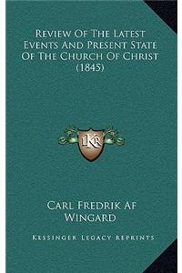 Review of the Latest Events and Present State of the Church of Christ (1845)