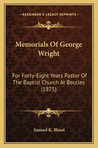 Memorials Of George Wright