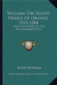 William The Silent, Prince Of Orange, 1533-1584