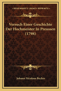 Versuch Einer Geschichte Der Hochmeister In Preussen (1798)