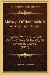 Message Of Honorable P. W. Meldrim, Mayor