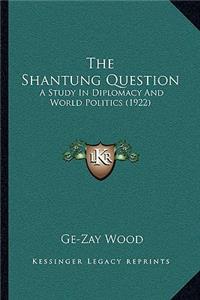 Shantung Question