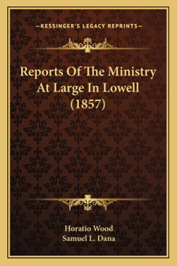 Reports Of The Ministry At Large In Lowell (1857)