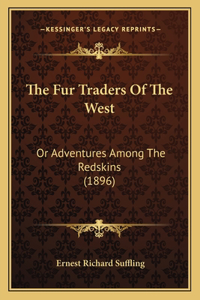 The Fur Traders Of The West