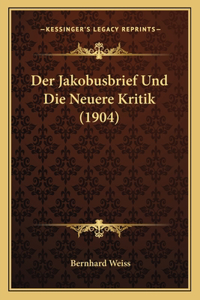 Jakobusbrief Und Die Neuere Kritik (1904)