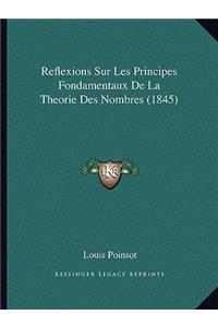 Reflexions Sur Les Principes Fondamentaux De La Theorie Des Nombres (1845)