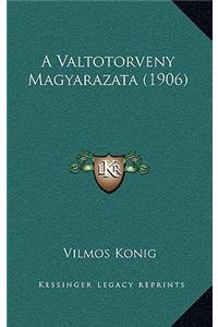 A Valtotorveny Magyarazata (1906)