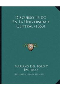 Discurso Leido En La Universidad Central (1863)