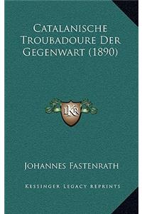 Catalanische Troubadoure Der Gegenwart (1890)