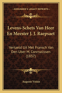 Levens-Schets Van Heer En Meester J. J. Raepsaet