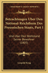 Betrachtungen Uber Den National-Reichthum Des Preussischen Staats, Part 1