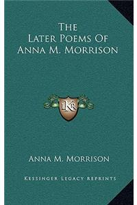 The Later Poems of Anna M. Morrison