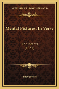 Mental Pictures, In Verse: For Infants (1832)