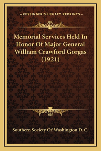 Memorial Services Held In Honor Of Major General William Crawford Gorgas (1921)