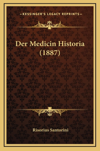 Der Medicin Historia (1887)