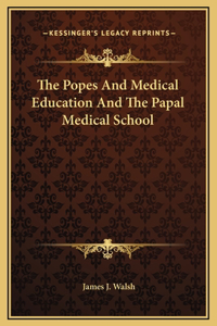 The Popes And Medical Education And The Papal Medical School