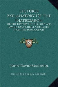Lectures Explanatory Of The Diatessaron