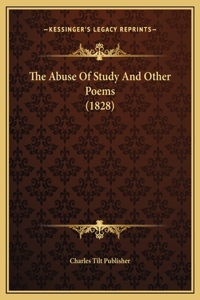 The Abuse Of Study And Other Poems (1828)