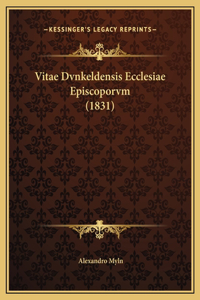 Vitae Dvnkeldensis Ecclesiae Episcoporvm (1831)