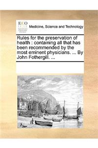 Rules for the preservation of health