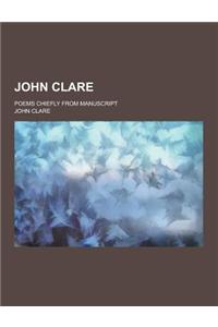 John Clare; Poems Chiefly from Manuscript