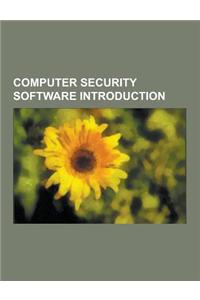 Computer Security Software Introduction: Acf2, Advanced Intrusion Detection Environment, Annvix, Application Protocol-Based Intrusion Detection System