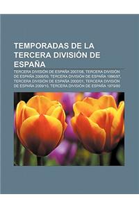 Temporadas de La Tercera Division de Espana: Tercera Division de Espana 2007-08, Tercera Division de Espana 2008-09