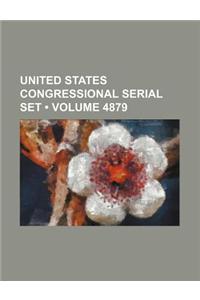 United States Congressional Serial Set (Volume 4879)