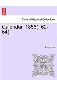 Calendar, 1858(, 62-64).