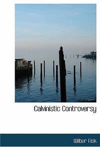 Calvinistic Controversy