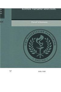 Robust Variable Selection.