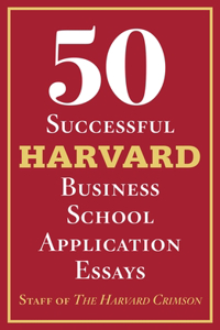 50 Successful Harvard Business School Application Essays