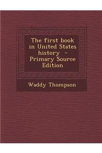 The First Book in United States History