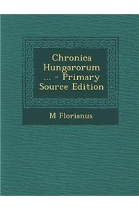 Chronica Hungarorum ...