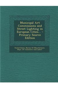 Municipal Art Commissions and Street Lighting in European Cities...