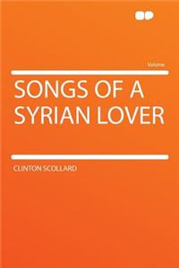 Songs of a Syrian Lover